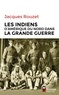 Jacques Rouzet - Les Indiens d'Amérique du Nord dans la Grande Guerre.