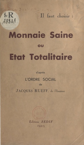 Il faut choisir : monnaie saine ou état totalitaire. D'après l'Ordre social