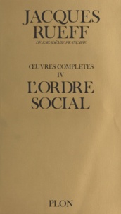 Jacques Rueff - Oeuvres complètes /de Jacques Rueff,...  Tome 4 - L'Ordre social....