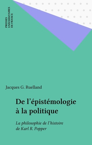 De l'épistémologie à la politique. La philosophie de l'histoire de Karl R. Popper