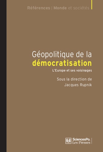 Géopolitique de la démocratisation. L'Europe et ses voisinages