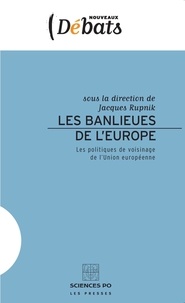Jacques Rupnik - Les banlieues de l'Europe - Les politiques de voisinage de l'Union européenne.