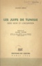 Jacques Sabille et Daniel Mayer - Les Juifs de Tunisie sous Vichy et l'Occupation.