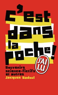 Jacques Sadoul - C'est dans la poche ! - Souvenirs science-fictifs et autres.