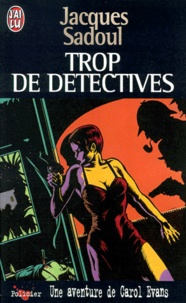 Jacques Sadoul - Une aventure de Carol Evans  : Trop de détectives.