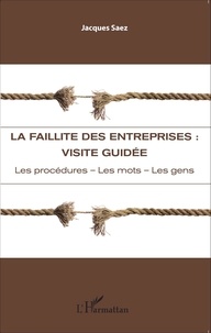 La faillite des entreprises : visite guidée - Les procédures, les mots, les gens.pdf
