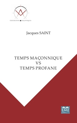 Jacques Saint - Temps maçonnique VS temps profane.