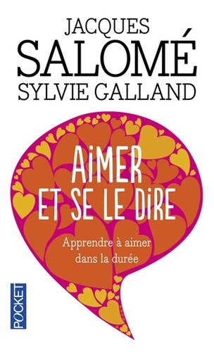 Jacques Salomé et Sylvie Galland - Aimer et se le dire.