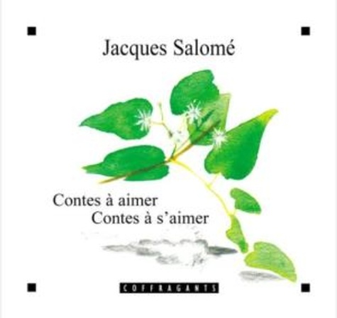 Jacques Salomé - Contes à aimer, contes à s'aimer. 1 CD audio