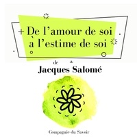 Jacques Salomé - De lʼamour de soi à lʼestime de soi.