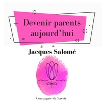 Jacques Salomé - Devenir parents aujourdʼhui.