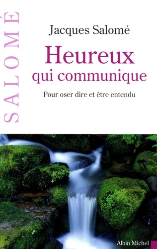 Jacques Salomé et Jacques Salomé - Heureux qui communique.