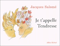 Jacques Salomé - Je T'Appelle Tendresse.
