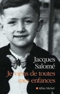 Jacques Salomé et Jacques Salomé - Je viens de toutes mes enfances.