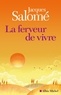 Jacques Salomé - La ferveur de vivre.