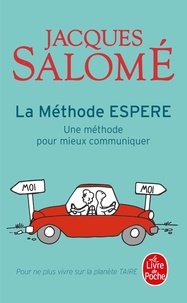 Jacques Salomé - La Méthode ESPERE - Une méthode pour mieux communiquer.