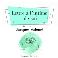 Jacques Salomé - Lettre à lʼintime de soi.