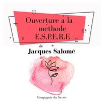 Jacques Salomé - Ouverture à la méthode ESPERE.