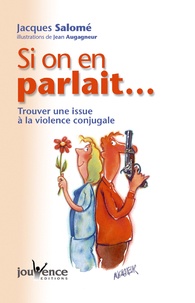 Jacques Salomé - Si on en parlait... - Trouver une issue à la violence conjugale.