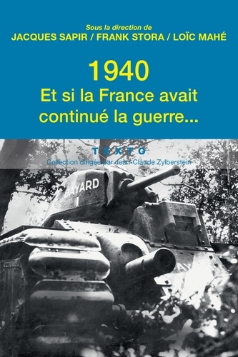 1940, et si la France avait continué la guerre.... Essai d'alternative historique
