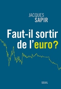 Jacques Sapir - Faut-il sortir de l'euro ?.