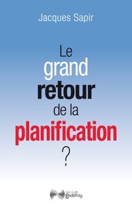 Jacques Sapir - Le grand retour de la planification ?.