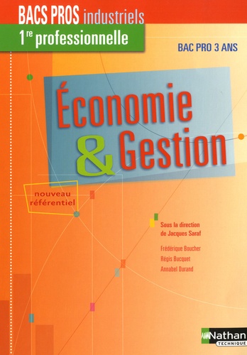 Jacques Saraf - Economie & Gestion 1e Bacs Pros industriels 3 ans.