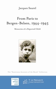 Jacques Saurel - From Paris to Bergen-Belsen1944-1945.