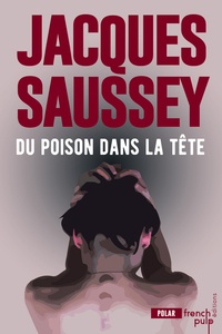 Amazon livre électronique télécharger Du poison dans la tête ePub PDB FB2 par Jacques Saussey (French Edition) 9791025106532