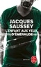 Jacques Saussey - L'Enfant aux yeux d'émeraude.