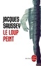 Jacques Saussey - Le loup peint.