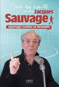 Jacques Sauvage - Sur la route avec Jacques Sauvage.