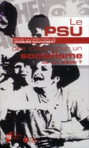 Le PSU, des idées pour un socialisme au XXIe siècle ?