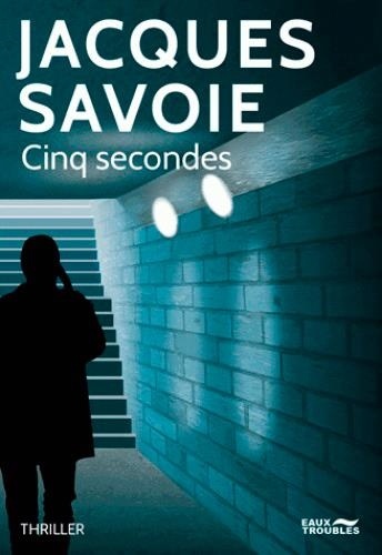 Jacques Savoie - Cinq secondes.