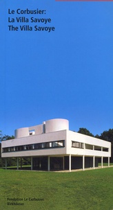 Jacques Sbriglio - Le Corbusier : La Villa Savoye - Edition bilingue français-anglais.