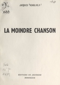 Jacques Scagliola - La moindre chanson.