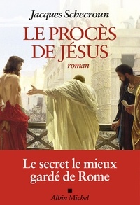 Jacques Schecroun - Le procès de Jésus.
