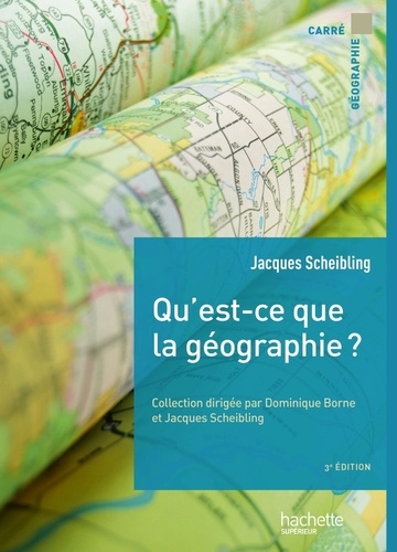 Qu'est-ce que la géographie ? 2e édition revue et augmentée