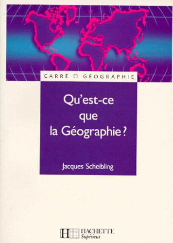 Jacques Scheibling - Qu'est-ce que la géographie ?.