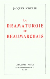 Jacques Scherer - La dramaturgie de Beaumarchais.