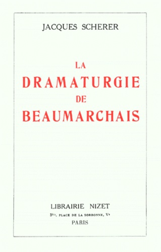 Jacques Scherer - La dramaturgie de Beaumarchais.