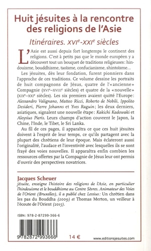 Huit Jésuites à la rencontre des religions de l'Asie. Itinéraires. XVIe-XXIe siècles