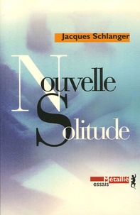 Jacques Schlanger - Nouvelle Solitude.