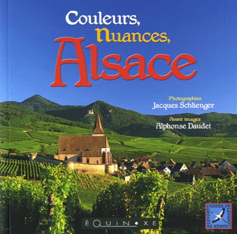 Jacques Schlienger - Couleurs, nuances, Alsace.