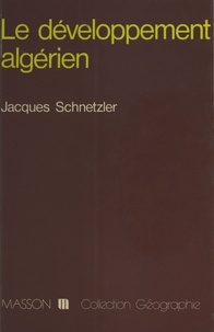 Jacques Schnetzler - Le Développement algérien.