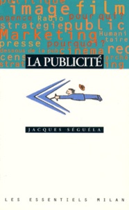 Jacques Séguéla - La publicité.