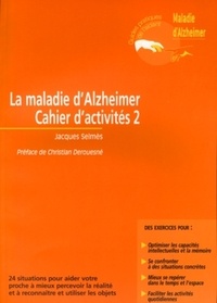 Jacques Selmès - La maladie d'Alzheimer - Cahier d'activités 2.