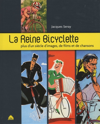 Jacques Seray - La Reine Bicyclette.