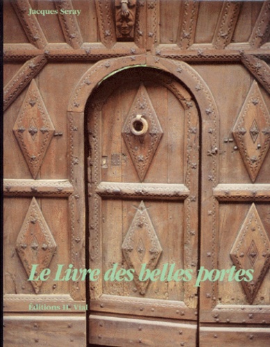 Le livre des belles portes de Jacques Seray - Livre - Decitre