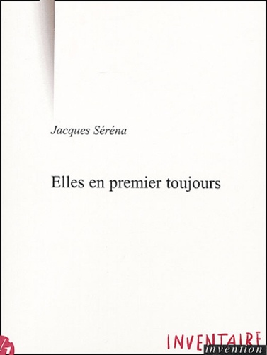 Jacques Serena - Elles en premier toujours.